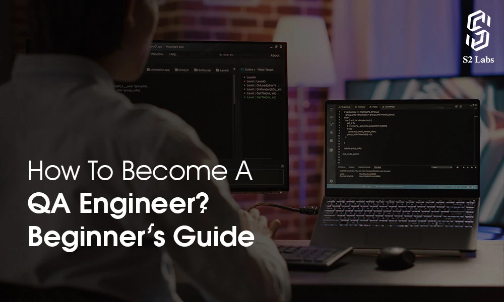 How To Become A QA Engineer? A Beginner’s Guide