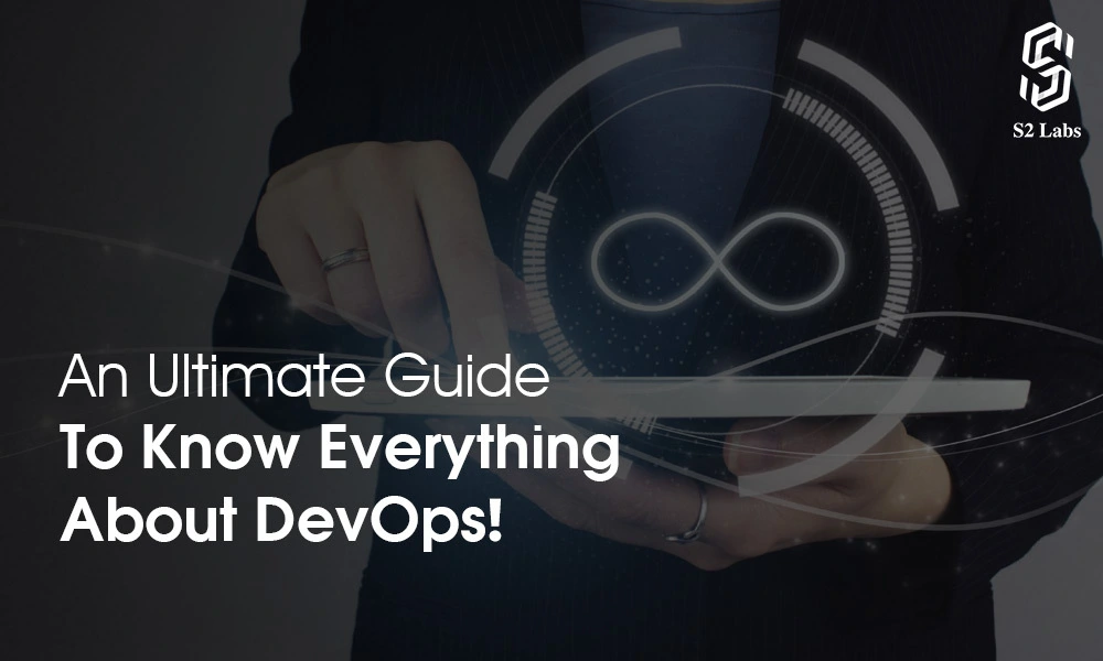 An Ultimate Guide to Know Everything About DevOps!