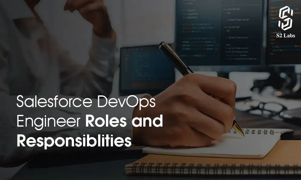 What Are Salesforce DevOps Engineer Roles And Responsibilities?